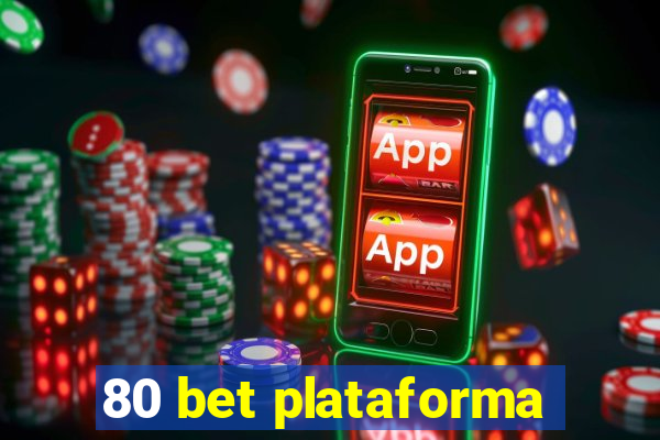 80 bet plataforma